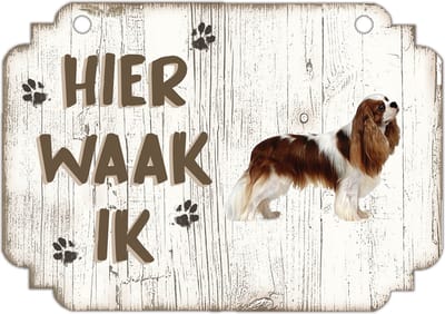 Hier Waak Ik: King Charles | Waakbord | Spreukenbord | Hondenras | Hond | Betreden op eigen risico | Pas Op Voor De Hond | Deurbordjes | Bewaker Van Dit Huis
