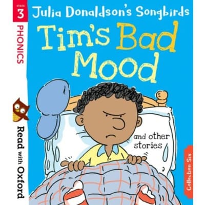 Read With Oxford: Stage 3: Julia Donaldson's Songbirds: Tim's Bad Mood And Other Stories - Read - Julia Donaldson