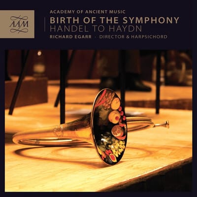 The Academy Of Ancient Music, Richard Egarr - Birth Of The Symphony: Handel To Haydn (CD)