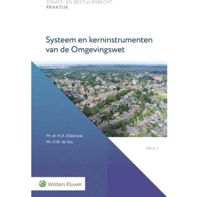 Systeem En Kerninstrumenten Van De Omgevingswet - H.A. Oldenziel