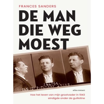 De Man Die Weg Moest - Frances Sanders