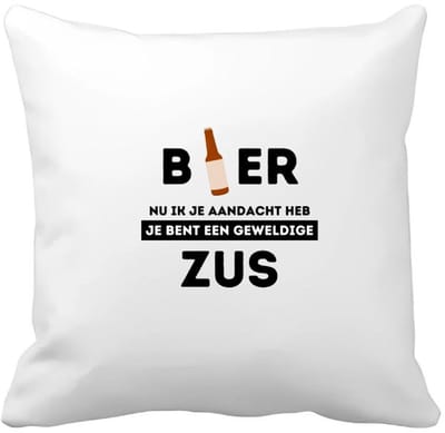 Akyol - bier, nu ik je aandacht heb je bent een geweldige zus Kussen hoes - Zus - de beste zus - verjaardagscadeau - verjaardag - cadeau - cadeautje voor zus - zus artikelen - kado - geschenk - gift - 40 bij 40 cm
