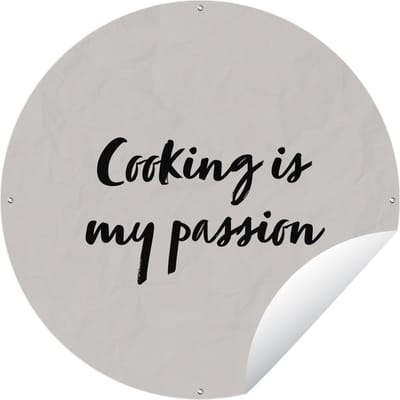 Tuincirkel Quotes - Koken - Spreuken - Cooking is my passion - 60x60 cm - Ronde Tuinposter - Buiten