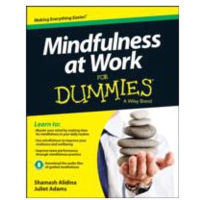 Mindfulness at Work For Dummies - Juliet Adams