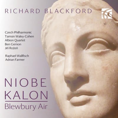 Tamsin Waley-Cohen, Albion Quartet, Raphael Wallfisch, Czech Philharmonic - Richard Blackford: Niobe | Kalon | Blewbury Air (CD)