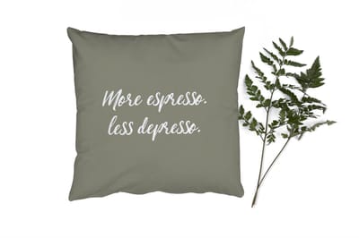 Sierkussens - Kussentjes Woonkamer - 40x40 cm - Quotes - More espresso. Less depresso. - Spreuken - Koffie