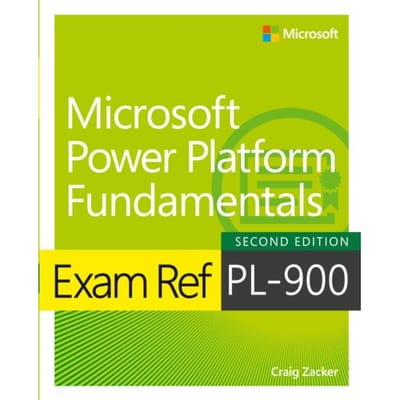 Exam Ref Pl-900 Microsoft Power Platform Fundamentals - Exam Ref - Craig Zacker
