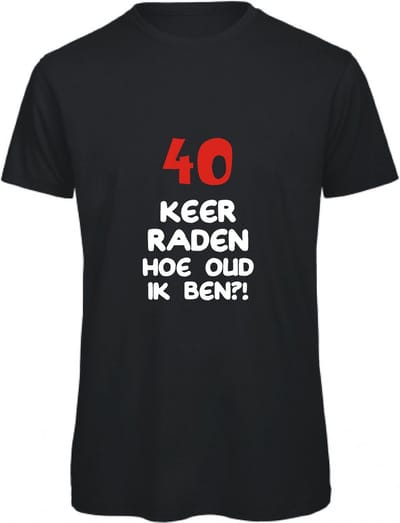 T-shirt 40 keer raden hoe oud ik ben? | L | Zwart