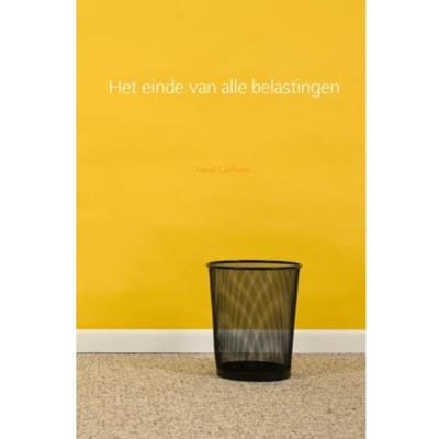 Het Einde Van Alle Belastingen - David Guilliams