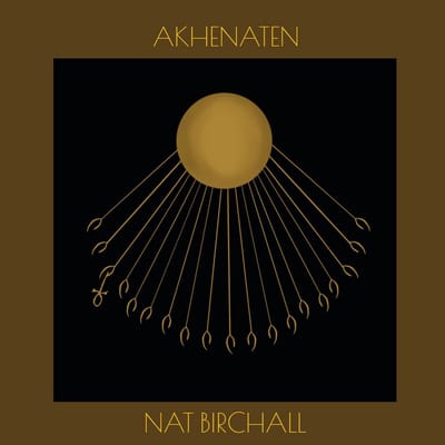 Nat Birchall - Akhenaten (LP)
