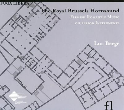 Luc Bergé - The Royal Brussels Hornsound (Flemish Romantic Music On Period Instruments) (CD)