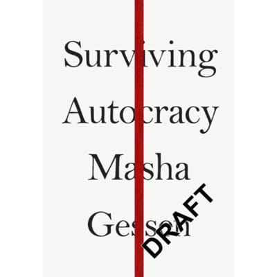Surviving Autocracy - Masha Gessen