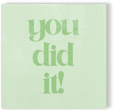 Tegeltje You did it - groen- tegeltje felicitatie - tegeltje met tekst