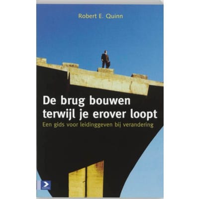 De Brug Bouwen Terwijl Je Erover Loopt - R.E. Quinn