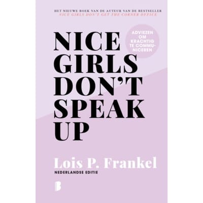 Nice Girls Don't Speak Up - Lois P. Frankel