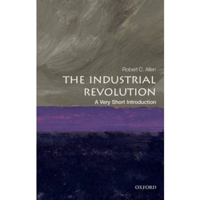 The Industrial Revolution - Very Short Introductions - Robert C. (Global Distinguished