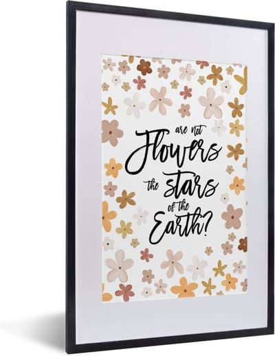 Fotolijst incl. Poster - Spreuken - Quotes - Are not flowers the stars of the earth? - 40x60 cm - Posterlijst