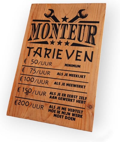 tekstbord monteur tarieven garage werkplaats cadeau NL heren mannen mancave automonteur buitendienst houten tekstbord wandbord stoer grappig sarcasme klanten