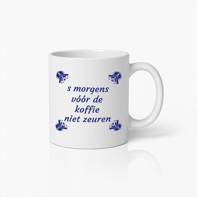 330ml Koffiebeker met Nederlandse Tekst – S morgens vóór de koffie niet zeuren – Grappig Ochtendcadeau