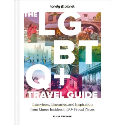 Lonely Planet The Lgbtq+ Travel Guide - Lonely Planet Inspiration