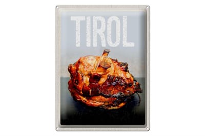 Blechschild Reise 30x40cm Tirol Fleisch Schweinshaxe Gericht
