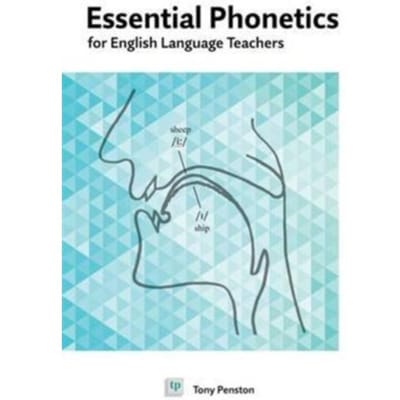 Essential Phonetics For English Language Teachers - Tony Penston