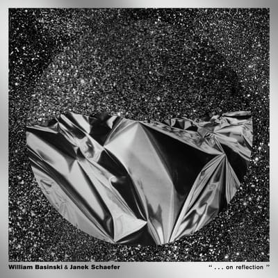 William Basinski & Janek Schaefer - ...On Reflection (CD)