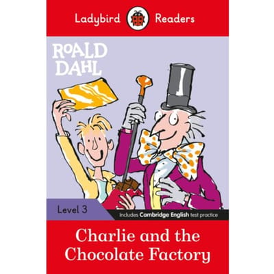Ladybird Readers Level 3 - Roald Dahl - Charlie And The Chocolate Factory (Elt Graded Reader) - Roald Dahl