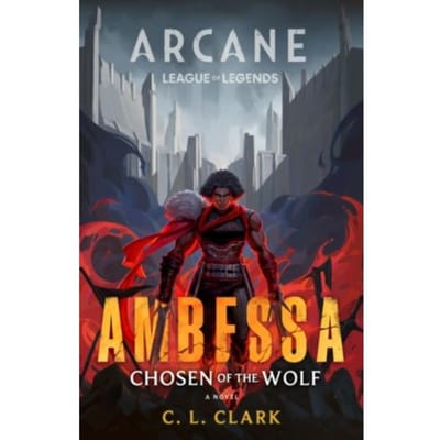 Ambessa: Chosen Of The Wolf - C. L. Clark