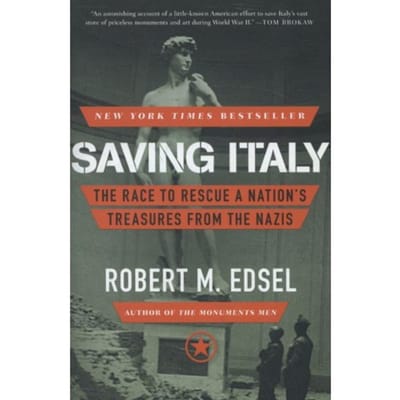 Saving Italy - The Race To Rescue A Nation's Treasures From The Nazis - Robert M. Edsel