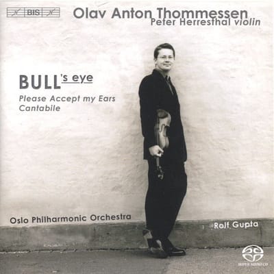 Peter Herresthal, Olav Anton Thommessen, Oslo Philharmonic Orchestra - Bull's Eye/Please Accept My Ears/Cantabile (SACD)