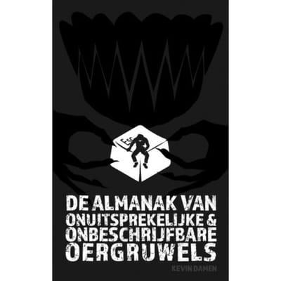 De Almanak Van Onuitsprekelijke En Onbeschrijfbare Oergruwels - Kevin Damen
