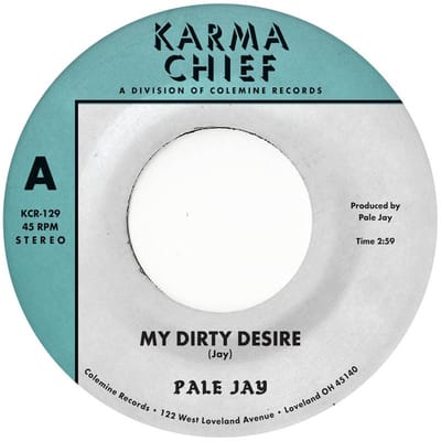 Pale Jay - My Dirty Desire / Dreaming In Slow Motion (7" Single)