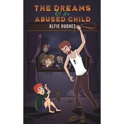 The Dreams Of An Abused Child - Hughes, Alfie