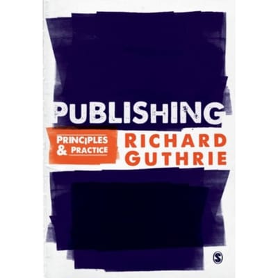 Publishing: Principles And Practice - Guthrie