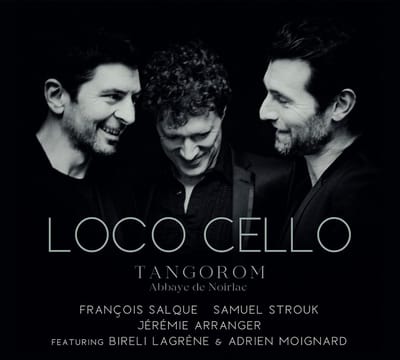 Samuel Strouk, François Salque, Jérémy Arranger - Loco: Cello Tangorom (CD)