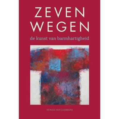 Zeven Wegen; De Kunst Van Barmhartigheid