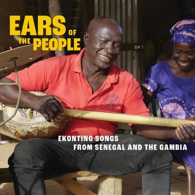 Various Artists - Ears Of The People. Ekonting Songs From Senegal An (CD)