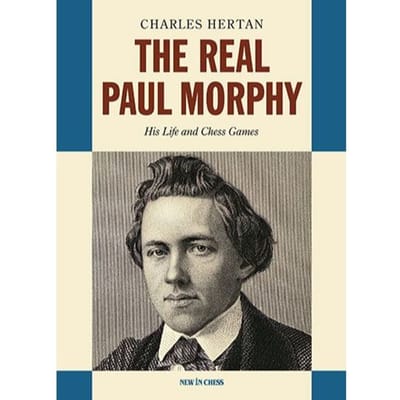 The Real Paul Morphy - Charles Hertan
