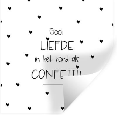 Muurstickers - Sticker Folie - Liefde - Quotes - Gooi de liefde in het rond als confetti! - Spreuken - 100x100 cm - Plakfolie - Muurstickers Kinderkamer - Zelfklevend Behang XXL - Zelfklevend behangpapier - Stickerfolie