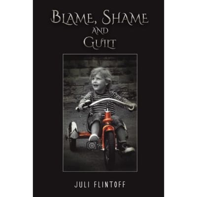 Blame, Shame And Guilt - Flintoff, Juli