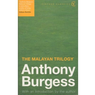 The Malayan Trilogy - Anthony Burgess