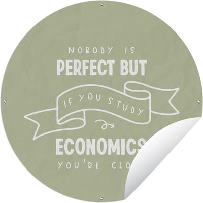 Tuincirkel Quote - Economics - Studeren - 60x60 cm - Ronde Tuinposter - Buiten