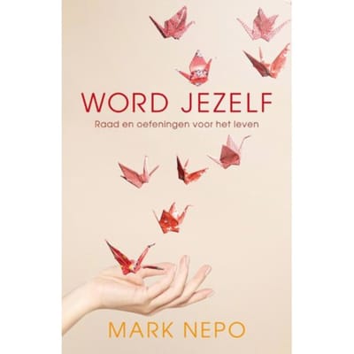 Word Jezelf - Mark Nepo