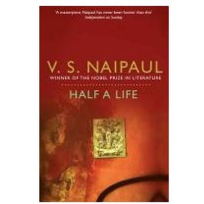 Half A Life - V. S. Naipaul