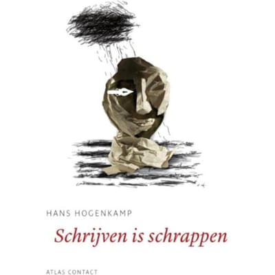 Schrijven Is Schrappen - De Schrijfbibliotheek - Hans Hogenkamp