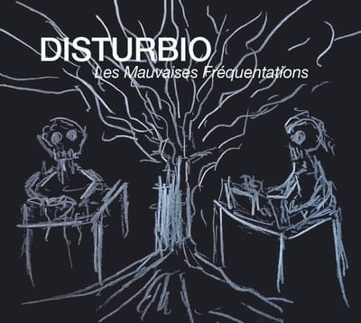 Disturbio - Les Mauvaises Fréquentations (CD)