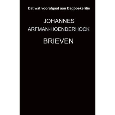 Brieven - Johannes Arfman-Hoenderhock