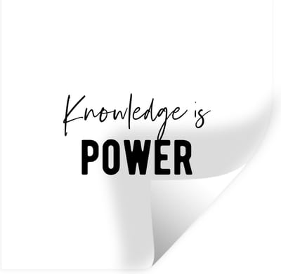 Muurstickers - Sticker Folie - Quote - Kennis - Power - 100x100 cm - Plakfolie - Muurstickers Kinderkamer - Zelfklevend Behang XXL - Zelfklevend behangpapier - Stickerfolie