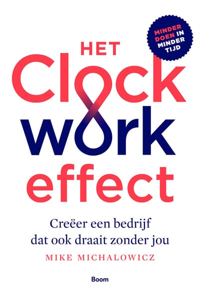 Het Clockwork-Effect - Mike Michalowicz